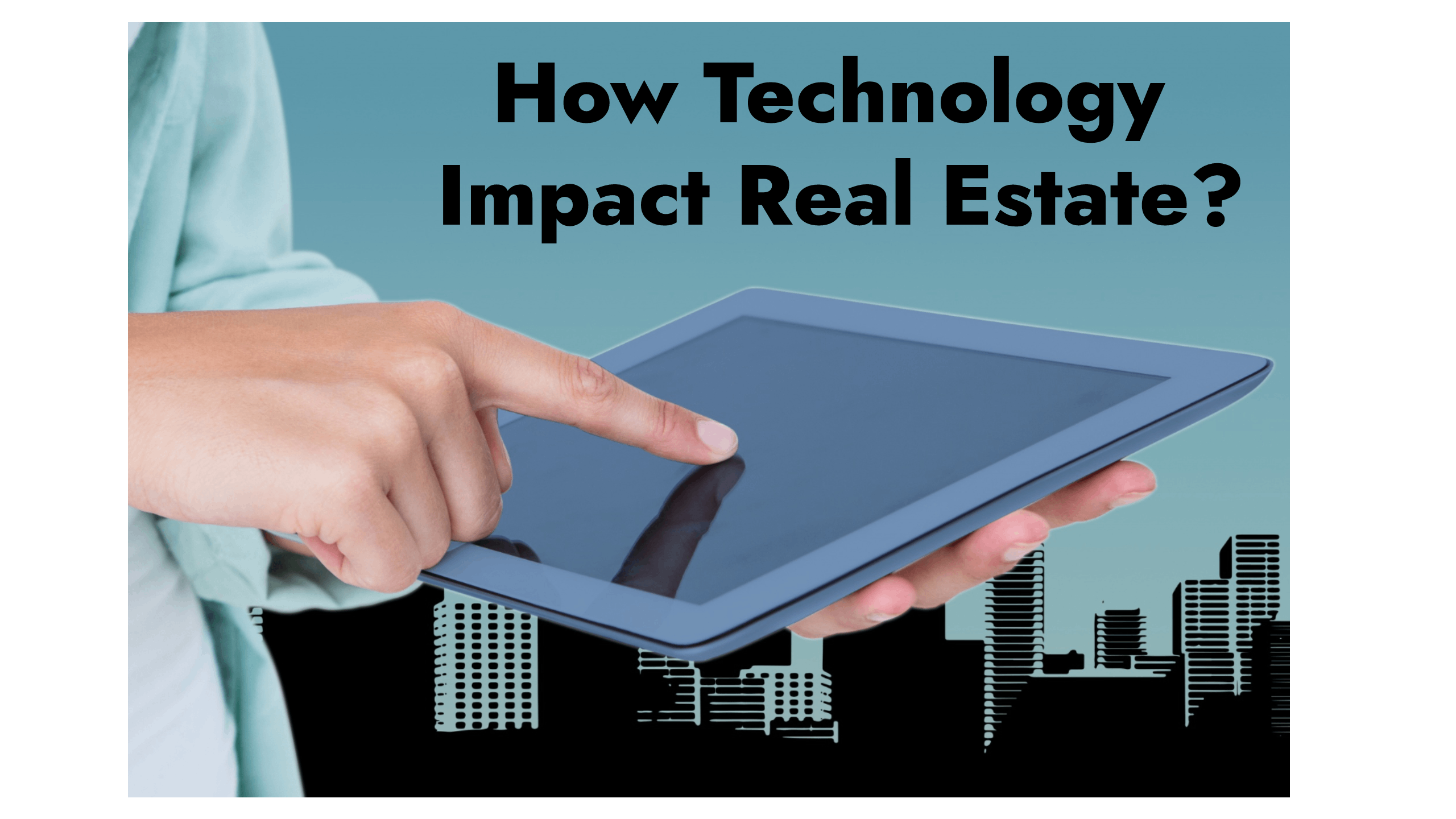 How Technology Impact Real Estate_